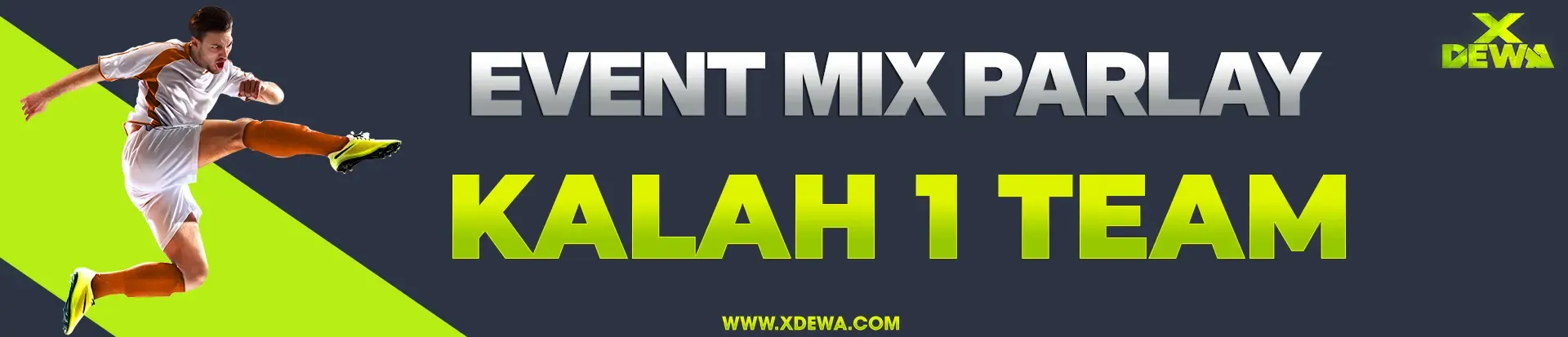 EVENT MIX PARLAY KALAH 1 TEAM
